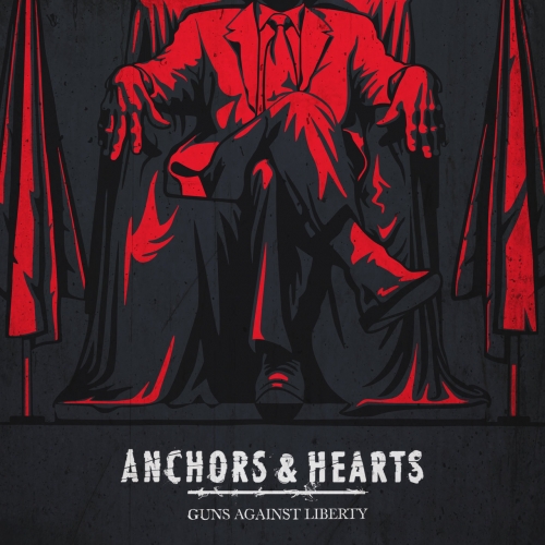 Anchors & Hearts - Guns Against Liberty (2021)