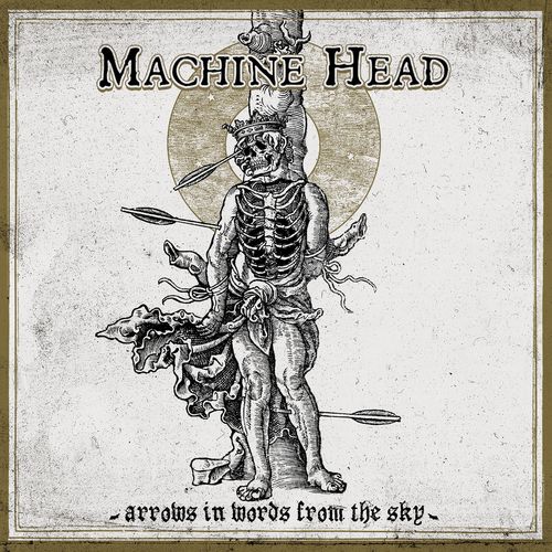 Machine Head - Arrows in Words from the Sky (2021)