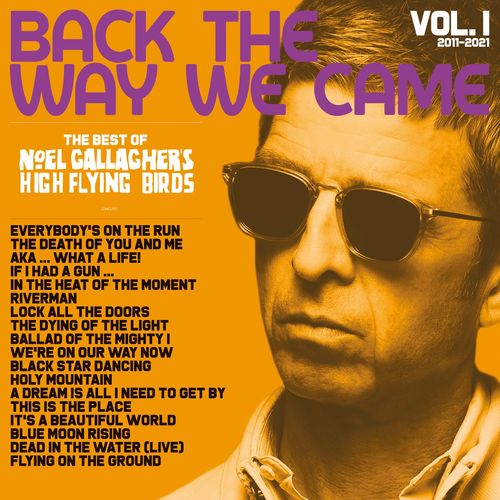 Noel Gallagher's High Flying Birds - Back The Way We Came: Vol. 1 (2011 - 2021) (2021)