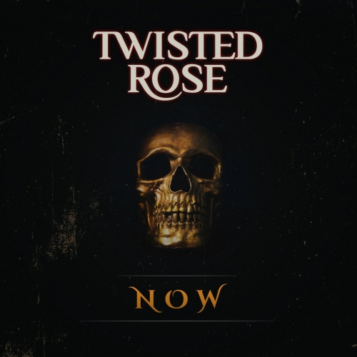 Twisted Rose - Now (2021)