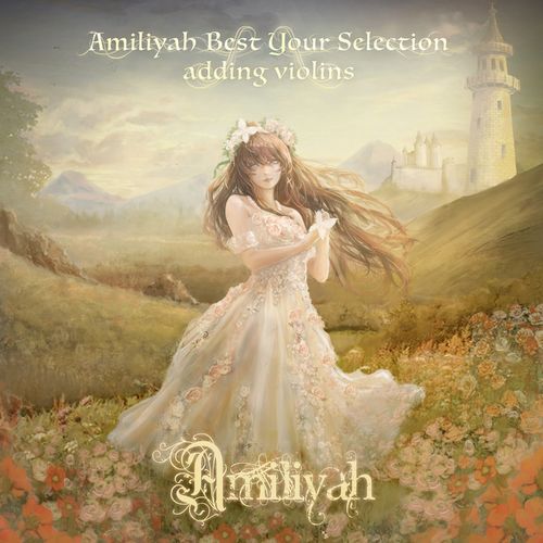 Amiliyah - Amiliyah Best Your Selection adding violins (2021)