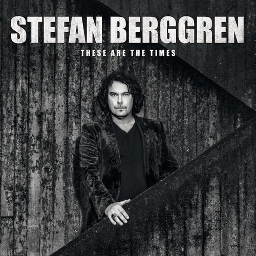 Stefan Berggren (Snakes in Paradise)  - These Are the Times (2021)