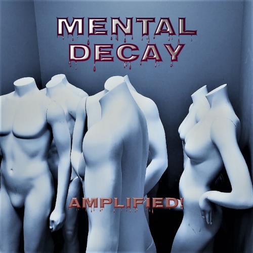 Amplified! - Mental Decay (2021)