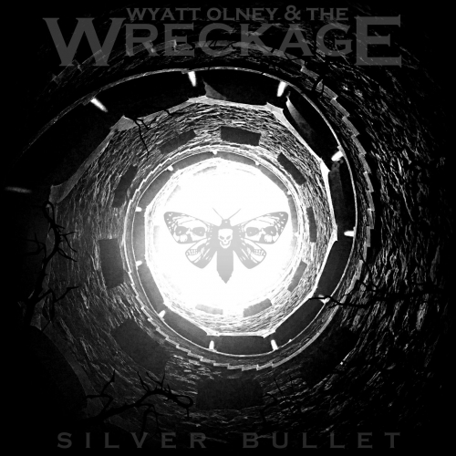 Wyatt Olney & The Wreckage - Silver Bullet (2021)