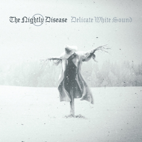 The Nightly Disease - Delicate White Sound (2021)