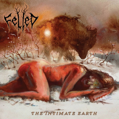 Felled - The Intimate Earth (2021)