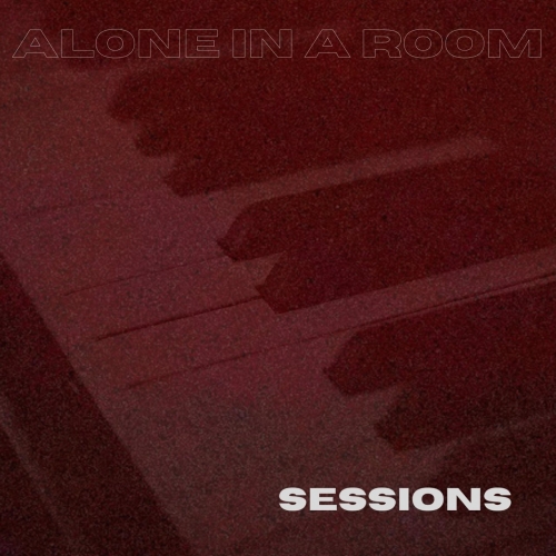Alone in a Room - SESSIONS (2021)