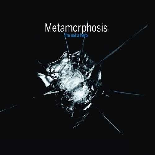 Metamorphosis - I'm Not A Hero (2021)