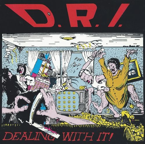 D.R.I. - Dealing With It! [Reissue 1991] (1985)
