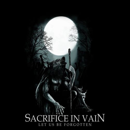 Sacrifice in Vain - Let Us Be Forgotten (2021)
