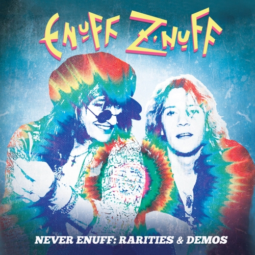 Enuff Z'Nuff - Never Enuff - Rarities & Demos (2021)
