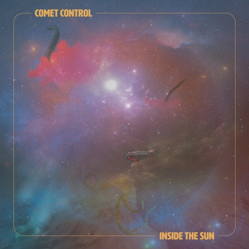 Comet Control - Inside the Sun (2021)