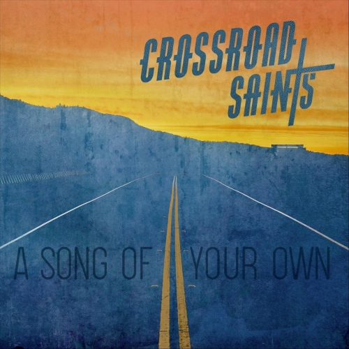 Crossroad Saints - A Song of Your Own (2021)
