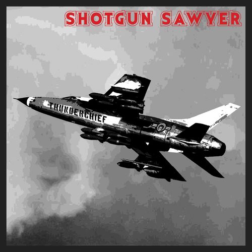 Shotgun Sawyer - Thunderchief Anniversary Edition (2021)