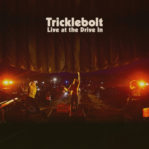 Tricklebolt - Live at the Drive In (2021)