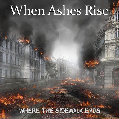 When Ashes Rise - Where The Sidewalk Ends (2021)