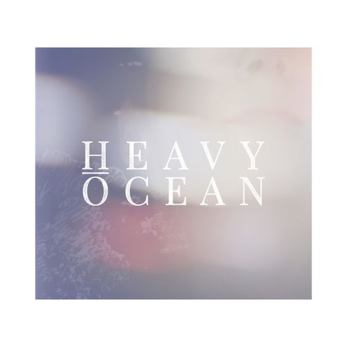 Heavy Ocean - H/O (2021)
