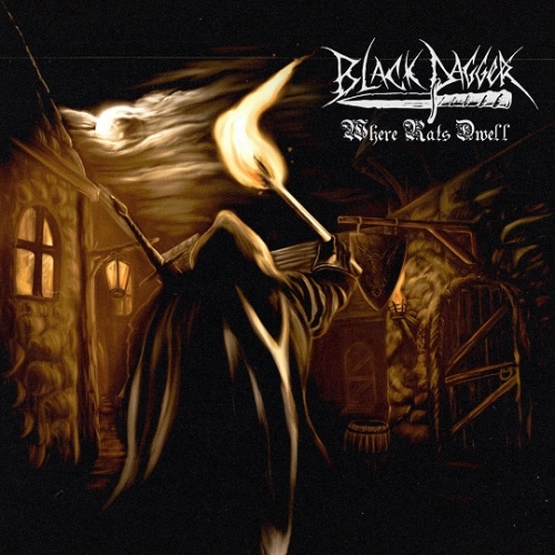 Black Dagger - Where Rats Dwell (2021)