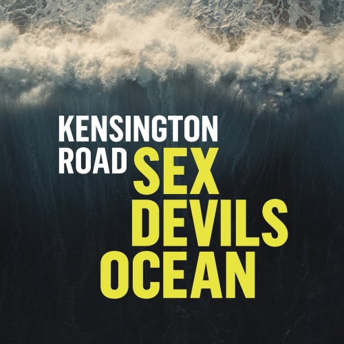 Kensington Road - Sex Devils Ocean (2021)