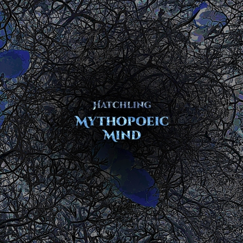 Mythopoeic Mind - Hatchling (2021)