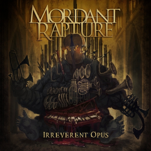 Mordant Rapture - Irreverent Opus (2021)