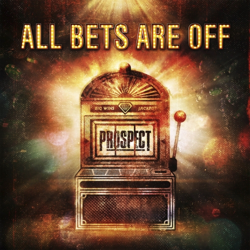 Prospect - All Bets Are Off (2021)