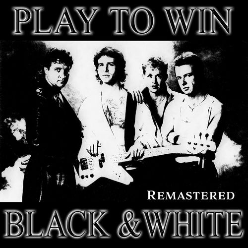 Black and White - Play to Win (Remastered) (2021)