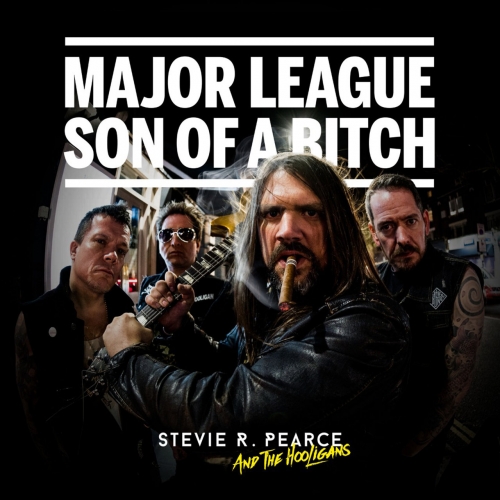 Stevie R. Pearce and the Hooligans - Major League Son of a Bitch (2021)