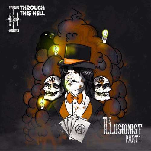 Through This Hell - The Illusionist, Pt.1 (2021)