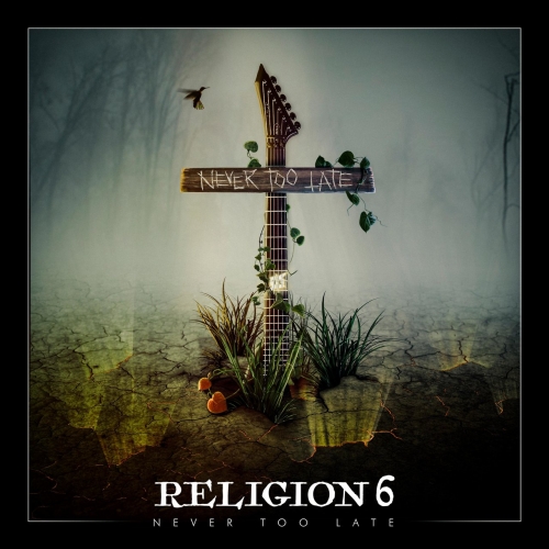 Religion6 - Never Too Late (2021)