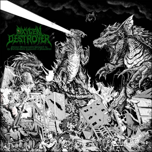 Oxygen Destroyer - Sinister Monstrosities Spawned by the Unfathomable Ignorance of Humankind (2021)