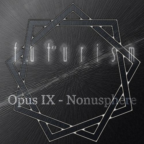 Futurism - Opus IX Nonusphere (2021)