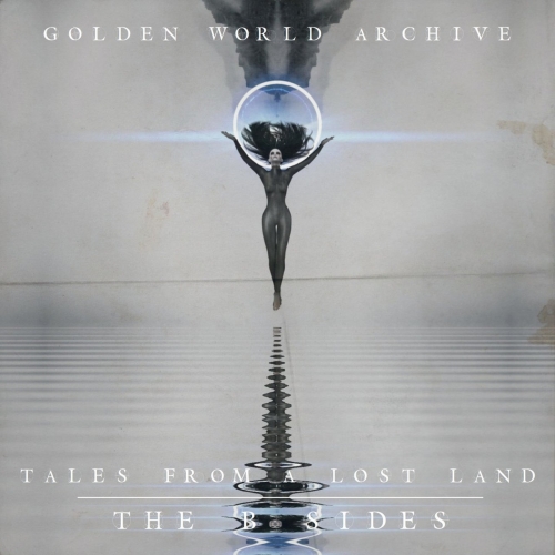 Golden World Archive - Tales From a Lost Land (The B Sides) (2021)
