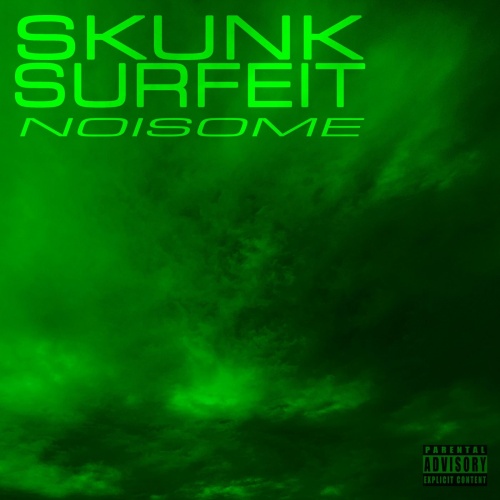 Skunk Surfeit - Noisome (2021)