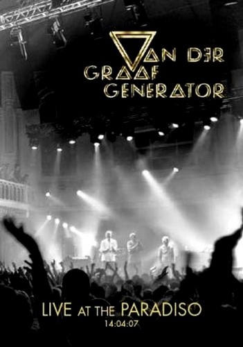 Van Der Graaf Generator - Live At The Paradiso 2007 (2009)
