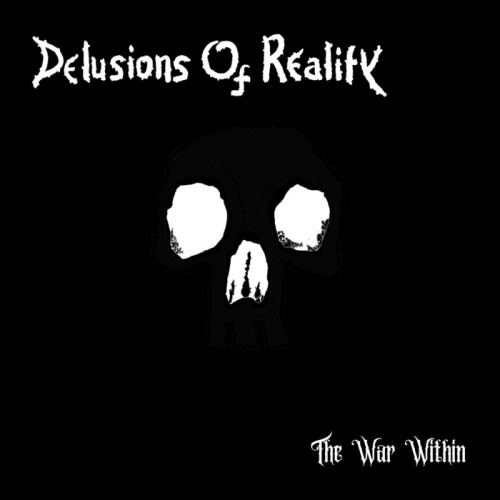Delusions Of Reality - The War Within (2021)