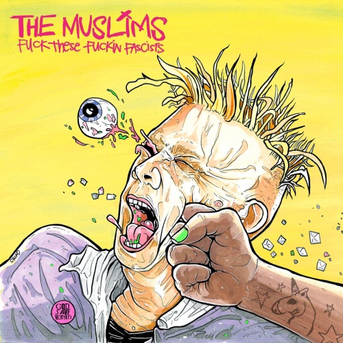 The Muslims - Fuck These Fuckin Fascists (2021)