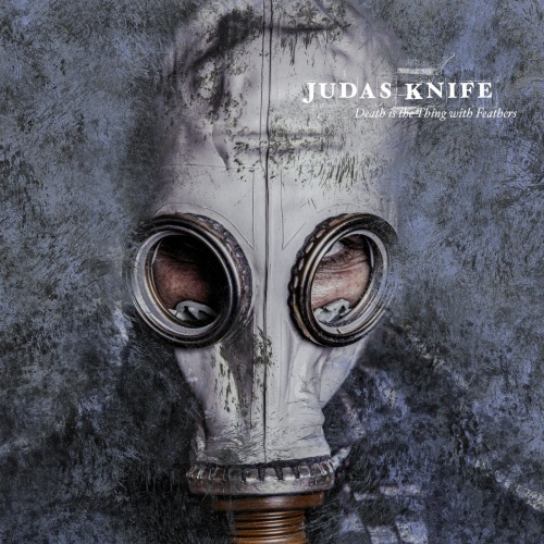 Judas Knife - Death is the Thing with Feathers (2021)