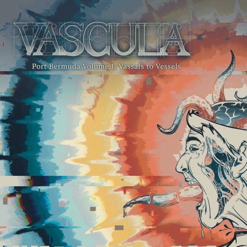 Vascula - Port Bermuda Volume I: Vassals to Vessels (EP) (2021)