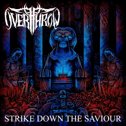 Overthrow - Strike Down the Saviour (2021)