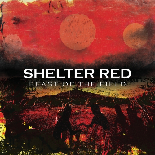 Shelter Red - Beast of the Field (2021)