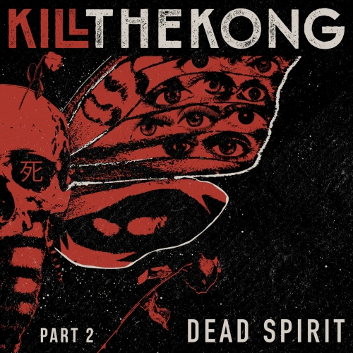 Kill the Kong - Dead Spirit, Pt. 2 (2021)