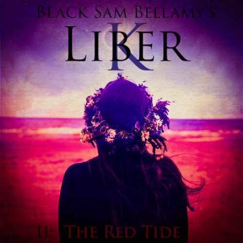 Black Sam Bellamy - Liber K II: The Red Tide (2021)