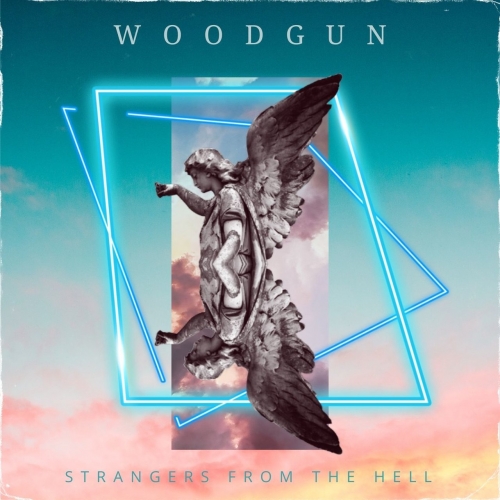 Woodgun - Strangers from the Hell (2021)