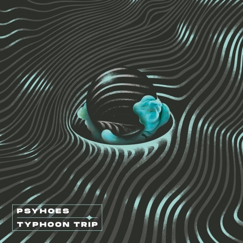 Psyhoes - Typhoon Trip (2020)
