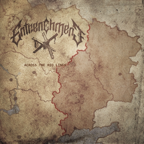 ENTRENCHMENT - Across the Red Lines (2021)