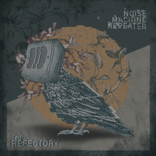 The Refectory - Noise Machine Repeater (2021)