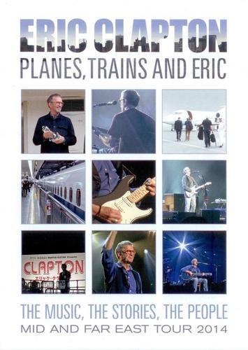 Eric Clapton - Planes, Trains and Eric (2014)
