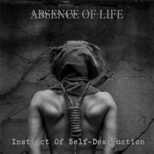 Absence Of Life - Instinct Of Self&#8203;-&#8203;Destruction (2021)