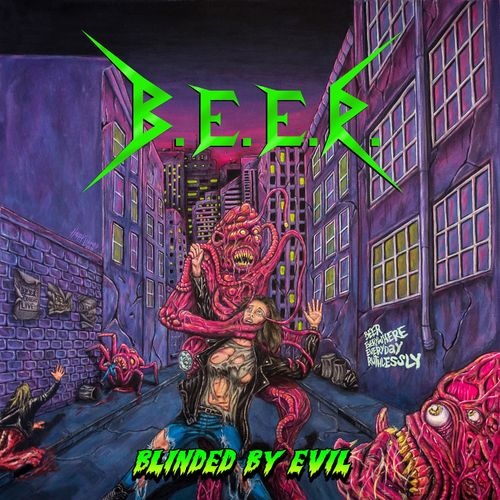 B.E.E.R. - Blinded By Evil (2021)